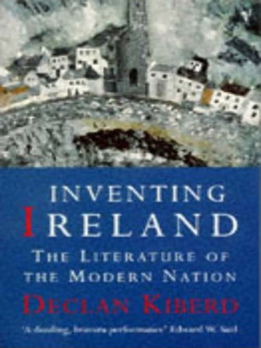 Title details for Inventing Ireland by Declan Kiberd - Available